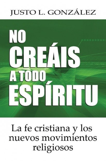 No Creáis a Todo Espíritu