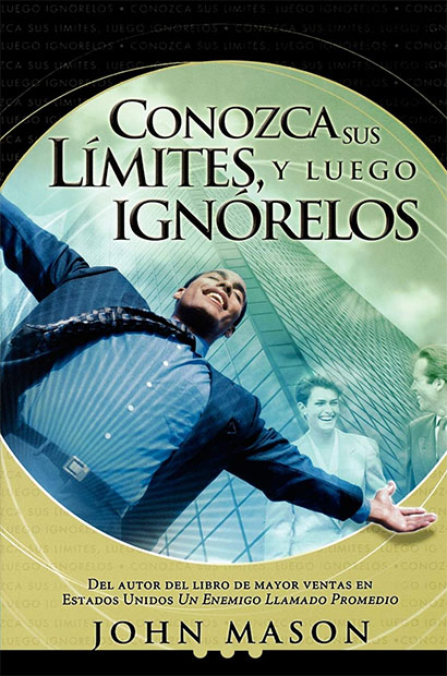 Conozca Sus límites, y luego ignórelos