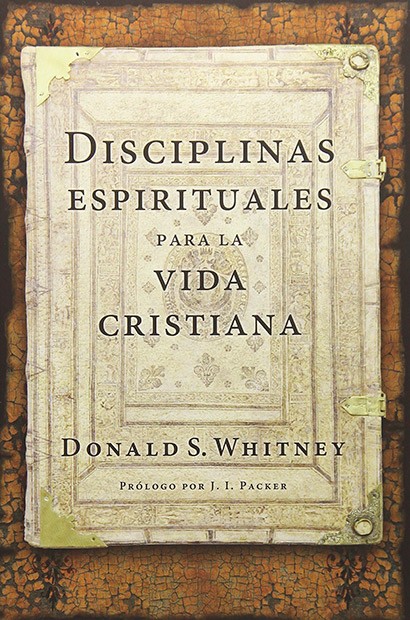 Disciplinas espirituales para La Vida Cristiana