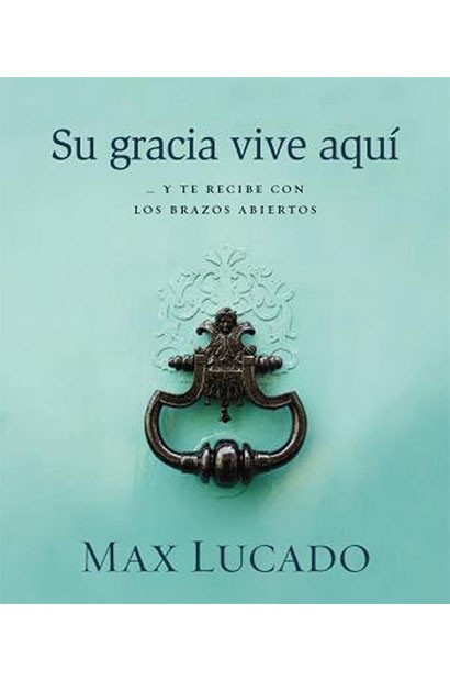 Su Gracia Vive Aquí