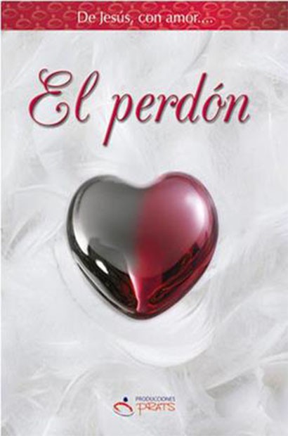 De Jesús Con Amor... El Perdón