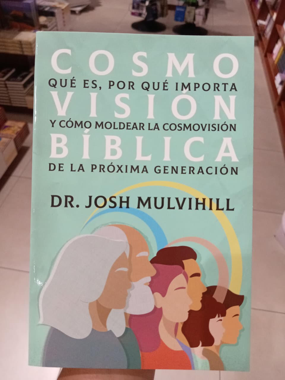 Cosmovisión bíblica: Qué es, por qué importa y cómo moldear la cosmovisión de la próxima generación