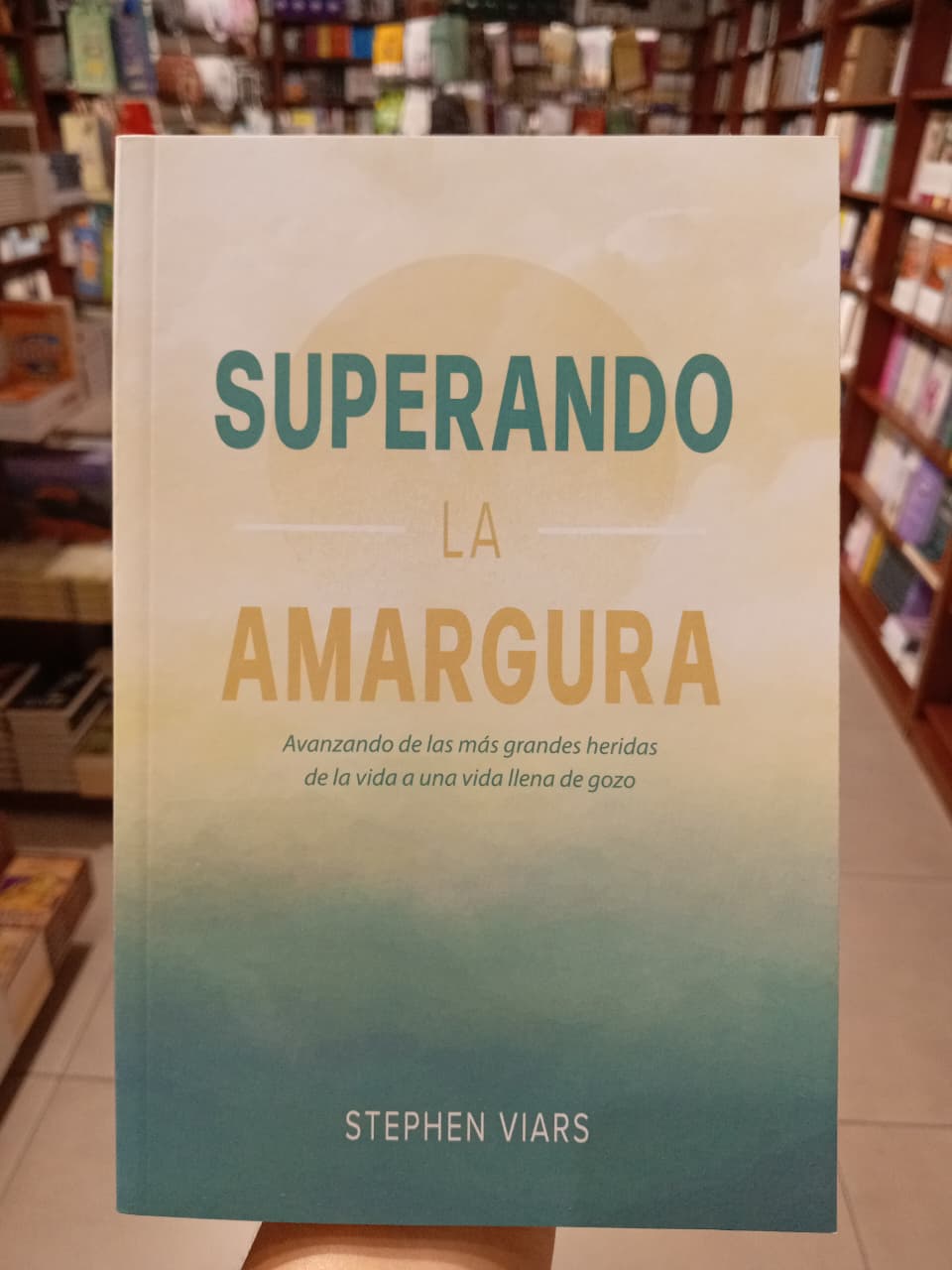 Superando la amargura: Avanzando de las más grandes heridas de la vida a una vida llena de gozo