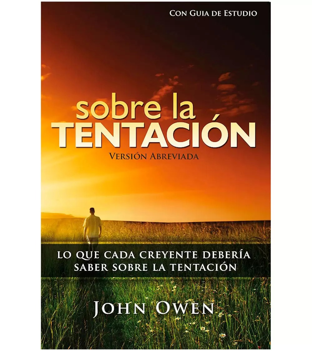 Sobre La Tentación, 2a ed. (abreviado)..Lo Que Cada Creyente Debería Saber Sobre La Tentación