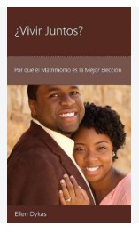 Consejería - ¿Vivir Juntos? Por Qué El Matrimonio Es La Mejor Elección